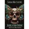 Jubilation Grove and Other Nightmares