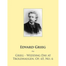 Grieg - Wedding Day at Troldhaugen, Op. 65, No. 6