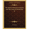 The Satanic Element In Nazism And The Cause Of World War II