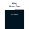 A Diary Without Dates