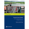 Toward Great Dhaka: A New Urban Development Paradigm Eastward