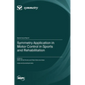Symmetry Application in Motor Control in Sports and Rehabilitation