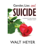 Gender, Lies and Suicide: A Whistleblower Speaks Out