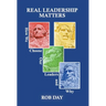 Real Leadership Matters: How We Choose Our Leaders and Why