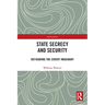 State Secrecy and Security: Refiguring the Covert Imaginary