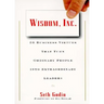Wisdom, Inc.: 30 Business Virtues That Turn Ordinary People Into Extraordinary Leaders
