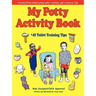 My Potty Activity Book +45 Toilet Training Tips: Potty Training Workbook with Parent/Child Interaction with Coloring and Creative Fun