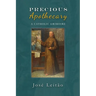 Precious Apothecary: A Catholic Grimoire