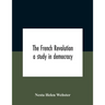 The French Revolution: A Study In Democracy