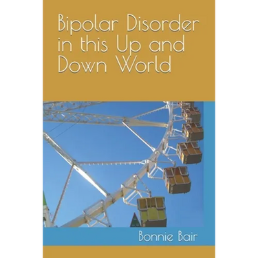 Bipolar Disorder in This Up and Down World