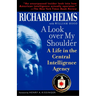 A Look Over My Shoulder: A Life in the Central Intelligence Agency