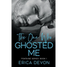 The One Who Ghosted Me