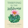 Thriving in the Wilderness: A Devotional Journal