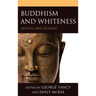 Buddhism and Whiteness: Critical Reflections