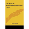 John Hall Of Wallingford, Connecticut (1902)