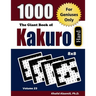 The Giant Book of Kakuro: 1000 Hard Cross Sums Puzzles (8x8): For Geniuses Only