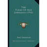 The Poems Of Max Ehrmann (1910)