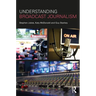 Understanding Broadcast Journalism