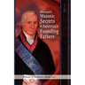 Illustrated Masonic Secrets of America's Founding Fathers