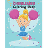 Cheerleader Coloring Book: Amazing Cheerleading Coloring Book For Preschoolers School Going Toddlers Girls Teens Boys Ages 4-12. Perfect Gift For