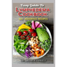 Easy Guide To Lymphedema Cookbook: 50+ Assorted, Homemad and easy to prepare recipes for managing and preventing lymphedema!
