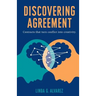 Discovering Agreement: Contracts That Turn Conflict Into Creativity