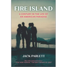 Fire Island: A Century in the Life of an American Paradise