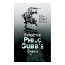 Detective Philo Gubb's Cases: The Hard-Boiled Egg, The Pet, The Eagle's Claws, The Oubliette, The Un-Burglars, The Dragon's Eye, The Progressive Murde