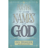 Praying the Names of God: A Six-Month Devotional Journey Into God's Love and Power