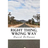 Right Thing, Wrong Way