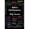 Bob's Dictionary of Big Words