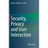Security, Privacy and User Interaction