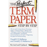 The Perfect Term Paper: Revised and Updated
