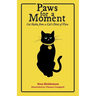 Paws for a Moment: Cat Haiku from a Cat's Point of View