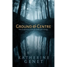 Ground & Centre