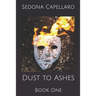 Dust to Ashes: Book One