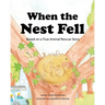 When the Nest Fell: Based on a True Animal Rescue Story