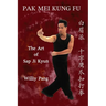 Pak Mei Kung Fu: The Art of Sap Ji Kyun