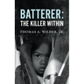Batterer: The Killer Within