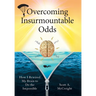 Overcoming Insurmountable Odds: How I Rewired My Brain to Do the Impossible