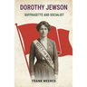 Dorothy Jewson - Suffragette and Socialist