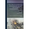 The Two Hundredth Anniversary of the Settlement of Haddonfield, New Jersey: Celebrated October Eighteenth, Nineteen Hundred and Thirteen