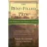 The Mist-Filled Path: Celtic Wisdom for Exiles, Wanderers, and Seekers