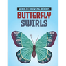 Adult Coloring Books Butterfly Swirls: Relaxing Designs, Patterns, And Mandalas Coloring Book, An Adult's Coloring Pages Of Butterflies For Stress Rel