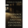 Sherlock Holmes and The Pandemic of Death