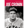 Joe Cronin: A Life in Baseball