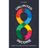 Unlimited Income: Replace Your Salary and Thrive in Retirement