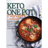 Keto One Pot Wonders Cookbook - Low Carb Living Made Easy: Delicious Slow Cooker, Crockpot, Skillet & Roasting Pan Recipes