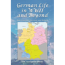 German Life in WWII and Beyond: How Civilians Survived and Rebuilt