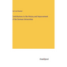 Contributions to the History and Improvement of the German Universities